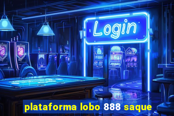 plataforma lobo 888 saque